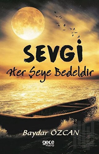 Sevgi Her Şeye Bedeldir | Kitap Ambarı