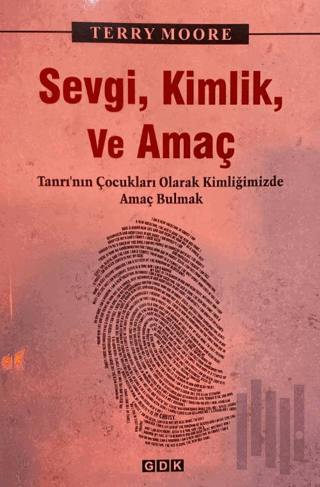 Sevgi, Kimlik ve Amaç | Kitap Ambarı