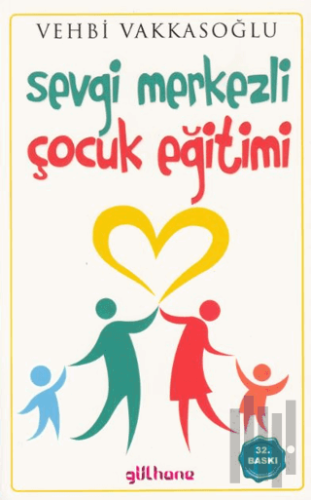 Sevgi Merkezli Çocuk Eğitimi | Kitap Ambarı