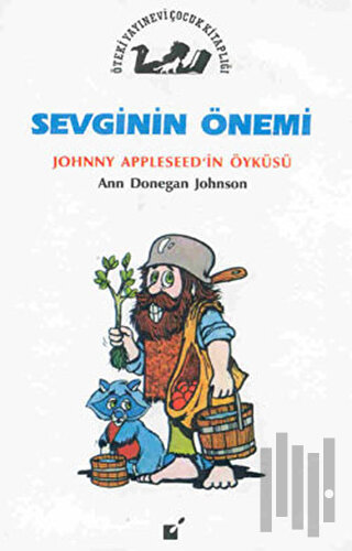 Sevginin Önemi - Jonny Appleseed'in Öyküsü | Kitap Ambarı