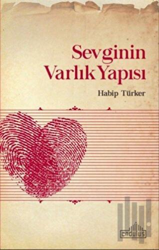 Sevginin Varlık Yapısı | Kitap Ambarı