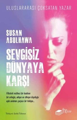 Sevgisiz Dünyaya Karşı | Kitap Ambarı