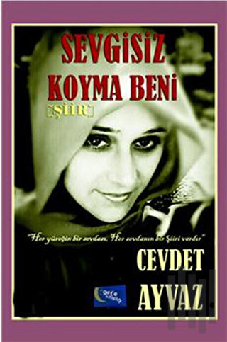 Sevgisiz Koyma Beni | Kitap Ambarı