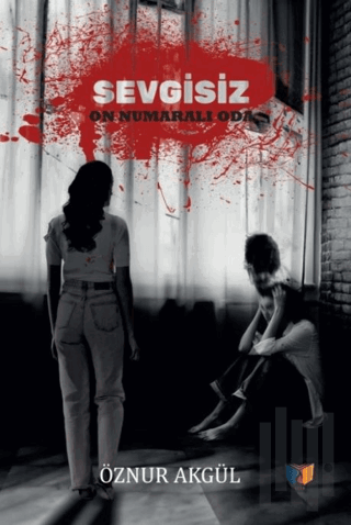 Sevgisiz On Numaralı Oda | Kitap Ambarı