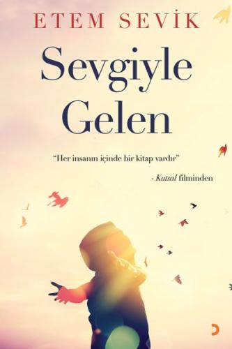 Sevgiyle Gelen | Kitap Ambarı