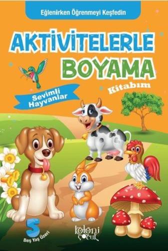 Aktivitelerle Boyama Kitabım - Sevimli Hayvanlar | Kitap Ambarı