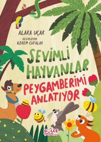 Sevimli Hayvanlar Peygamberimi Anlatıyor (Fleksi Kapak) | Kitap Ambarı