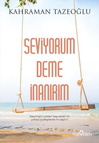 Seviyorum Deme İnanırım | Kitap Ambarı