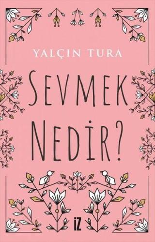 Sevmek Nedir? | Kitap Ambarı