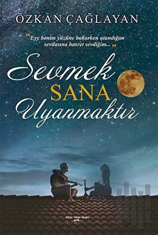 Sevmek Sana Uyanmaktır | Kitap Ambarı