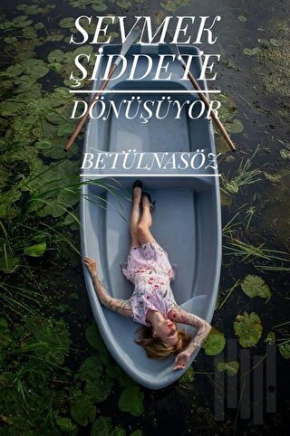 Sevmek Şiddete Dönüşüyor | Kitap Ambarı