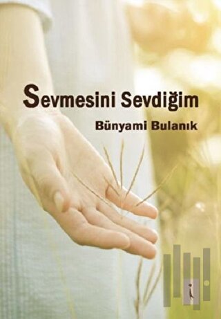 Sevmesini Sevdiğim | Kitap Ambarı