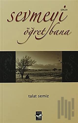 Sevmeyi Öğret Bana | Kitap Ambarı