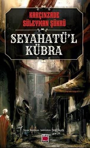 Seyahatü’l Kübra | Kitap Ambarı