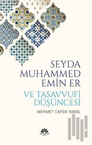 Seyda Muhammed Emin Er ve Tasavvufi Düşüncesi | Kitap Ambarı