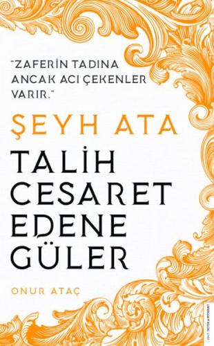 Şeyh Ata - Talih Cesaret Edene Güler | Kitap Ambarı