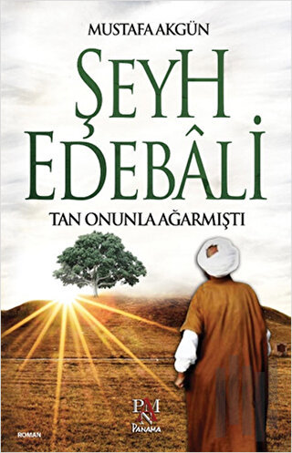 Şeyh Edebali : Tan Onunla Ağarmıştı | Kitap Ambarı