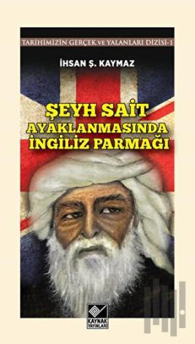 Şeyh Sait Ayaklanmasında İngiliz Parmağı | Kitap Ambarı