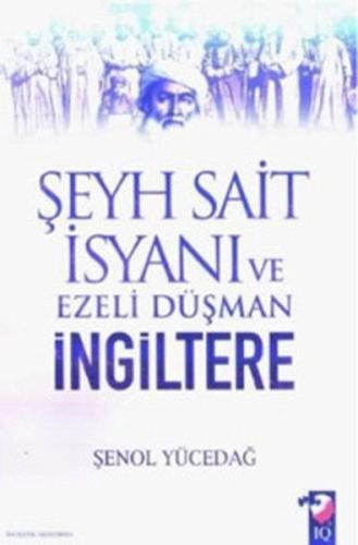 Şeyh Sait İsyanı Ve Ezeli Düşman İngiltere | Kitap Ambarı