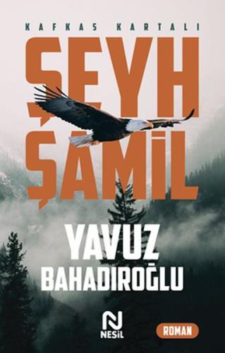 Şeyh Şamil - Kafkas Kartalı | Kitap Ambarı