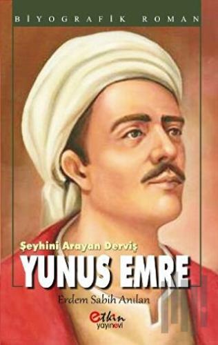 Şeyhini Arayan Derviş Yunus Emre | Kitap Ambarı