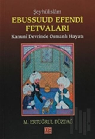 Şeyhülislam Ebussuud Efendi Fetvaları | Kitap Ambarı