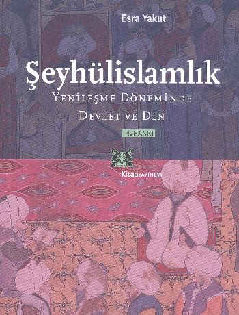 Şeyhülislamlık Yenileşme Döneminde Devlet ve Din | Kitap Ambarı