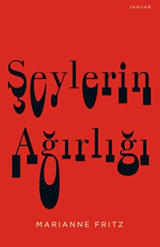 Şeylerin Ağırlığı | Kitap Ambarı