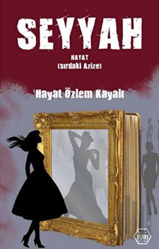 Seyyah Hayat (Sırdaki Azize) | Kitap Ambarı