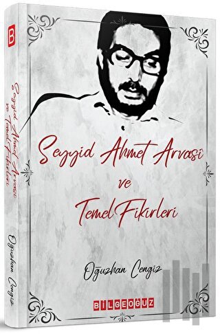 Seyyid Ahmet Arvasi ve Temel Fikirleri | Kitap Ambarı