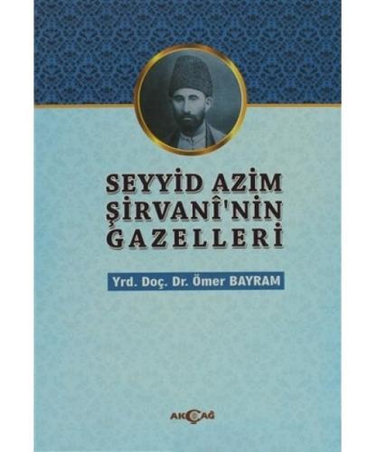 Seyyid Azim Şirvani'nin Gazelleri | Kitap Ambarı