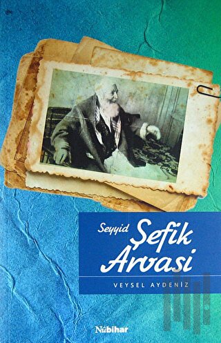 Seyyid Şefik Arvasi | Kitap Ambarı