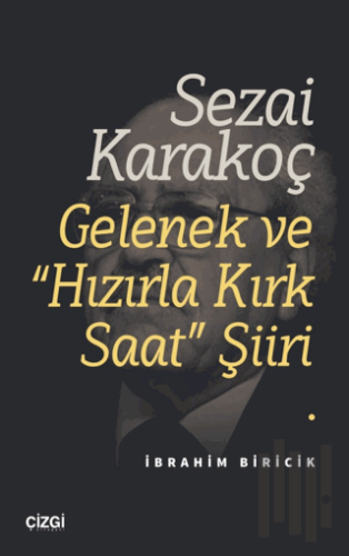 Sezai Karakoç Gelenek ve “Hızırla Kırk Saat” Şiiri | Kitap Ambarı