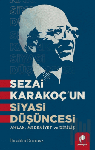 Sezai Karakoç’un Siyasi Düşüncesi | Kitap Ambarı