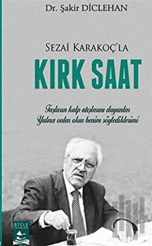 Sezai Karakoç'la Kırk Saat | Kitap Ambarı