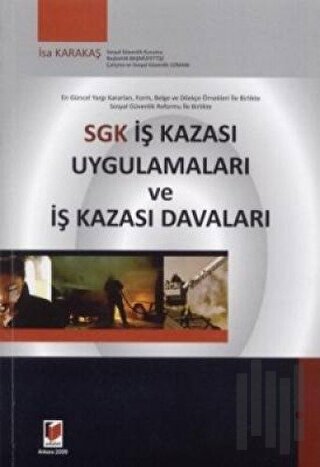 SGK İş Kazası Uygulamaları ve İş Kazası Davaları | Kitap Ambarı