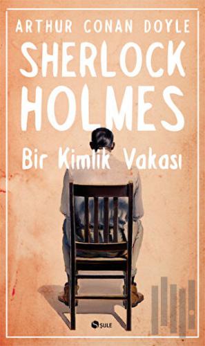 Sherlock Holmes - Bir Kimlik Vakası | Kitap Ambarı