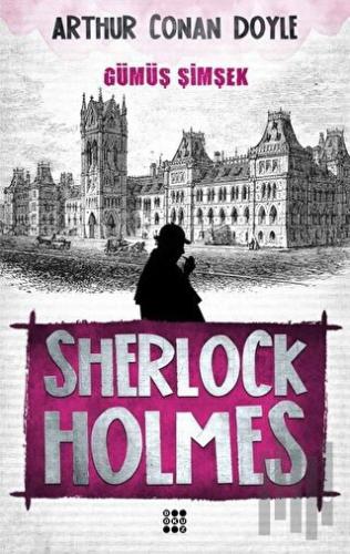 Sherlock Holmes - Gümüş Şimşek | Kitap Ambarı