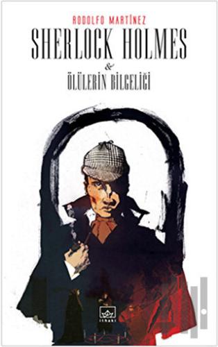 Sherlock Holmes ve Ölülerin Bilgeliği | Kitap Ambarı