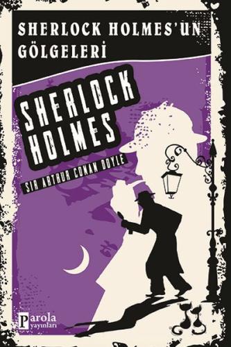 Sherlock Holmes'un Gölgeleri - Sherlock Holmes | Kitap Ambarı