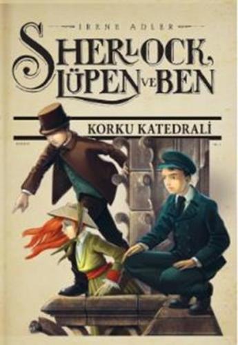 Sherlock Lüpen ve Ben 4: Korku Katedrali | Kitap Ambarı