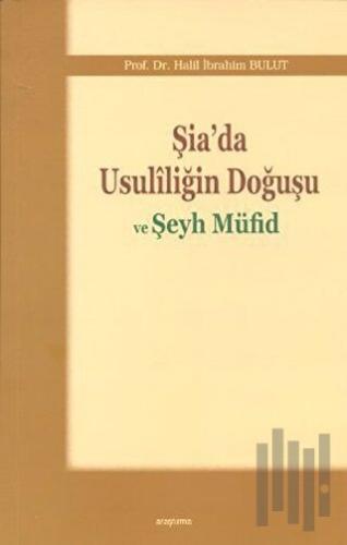 Şia’da Usuliliğin Doğuşu ve Şeyh Müfid | Kitap Ambarı