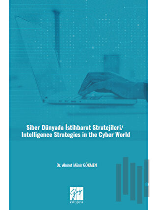 Siber Dünyada İstihbarat Stratejileri/ Intelligence Strategies In The 