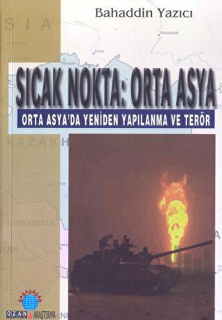 Sıcak Nokta: Orta Asya | Kitap Ambarı