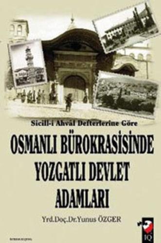 Sicill-i Ahval Defterlerine Göre Osmanlı Bürokrasisinde Yozgatlı Devle