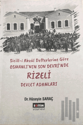 Sicill-i Ahval Defterlerine Göre Osmanlı'nın Son Devri'nde Rizeli Devl