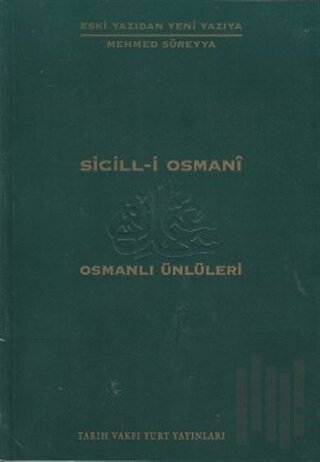 Sicill-i Osmani Osmanlı Ünlüleri 1 A-At | Kitap Ambarı