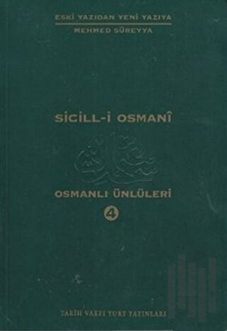 Sicill-i Osmani Osmanlı Ünlüleri 4 Me-Re | Kitap Ambarı