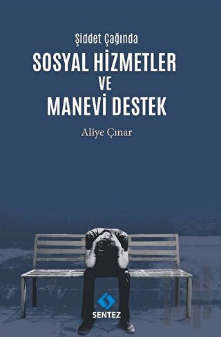 Şiddet Çağında Sosyal Hizmetler ve Manevi Destek | Kitap Ambarı