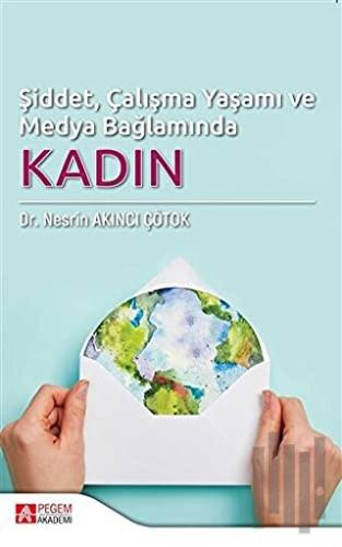 Şiddet, Çalışma Yaşamı ve Medya Bağlamında Kadın | Kitap Ambarı